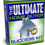 The Ultimate Home Buyer Success Kit